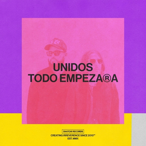 Unidos - Todo Empezara EP [SNATCH178]